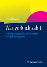 Was wirklich zählt! Leistung, Leidenschaft und Leichtigkeit für Top-Führungskräfte