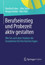 Berufseinstieg und Probezeit aktiv gestalten wie Sie nach dem Studium die Grundsteine für Ihre Karriere legen