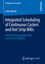 Integrated Scheduling of Continuous Casters and Hot Strip Mills A Block Planning Application for the Steel Industry