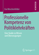 Professionelle kompetenz von politiklehrkräften : eine studie zu Wissen und Überzeugungen