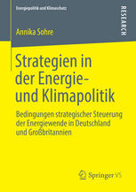 Strategien in der Energie- und Klimapolitik : Bedingungen strategischer Steuerung der Energiewende in Deutschland und Grossbritannien