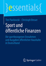 Sport und öffentliche Finanzen Die sportbezogenen Einnahmen und Ausgaben öffentlicher Haushalte in Deutschland