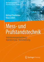 Mess- und Prüfstandstechnik : Antriebsstrangentwicklung - Hybridisierung - Elektrifizierung