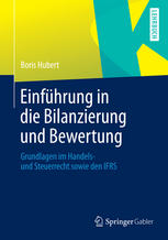 Einführung in die Bilanzierung und Bewertung : Grundlagen im Handels- und Steuerrecht sowie den IFRS