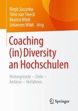 Coaching (in) diversity an Hochschulen Hintergründe - Ziele - Anlässe - Verfahren