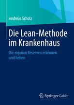 Die Lean-Methode im Krankenhaus : die eigenen Reserven erkennen und heben