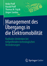 Management des Übergangs in die Elektromobilität : radikales Umdenken bei tiefgreifenden technologischen Veränderungen.