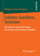 Soldaten, Guerilleros, Terroristen : die Lehre des gerechten Krieges im Zeitalter asymmetrischer Konflikte