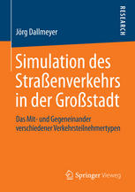 Simulation des strassenverkehrs in der Grossstadt : das mitund gegeneinander ver- schiedener Verkehrsteilnehmertypen