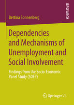 Dependencies and mechanisms of unemployment and social involvement : findings from the Socio-Economic Panel Study (SOEP)