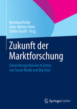 Zukunft der Marktforschung : Entwicklungschancen in Zeiten von Social Media und Big Data