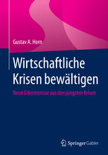 Wirtschaftliche Krisen bewältigen : neue Erkenntnisse aus den jüngsten Krisen