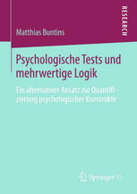 Psychologische Tests und mehrwertige Logik Ein alternativer Ansatz zur Quantifizierung psychologischer Konstrukte