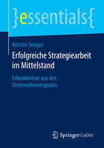 Erfolgreiche Strategiearbeit im Mittelstand Erkenntnisse aus der Unternehmenspraxis