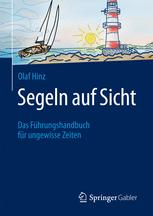 Segeln auf Sicht : Das Führungshandbuch für ungewisse Zeiten.