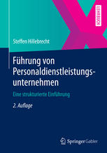 Fhrung von personaldienstleistungsunternehmen : eine strukturierte einfhrung.