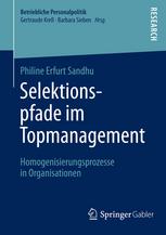 Selektionspfade im Topmanagement : Homogenisierungsprozesse in Organisationen