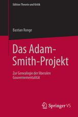 Das Adam-Smith-Projekt : Zur Genealogie der liberalen Gouvernementalität