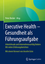 Executive health - Gesundheit als Führungsaufgabe