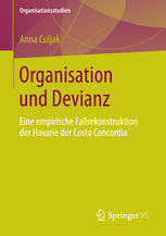 Organisation und Devianz : Eine empirische Fallrekonstruktion der Havarie der Costa Concordia