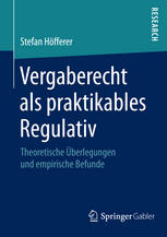 Vergaberecht als praktikables Regulativ : Theoretische Überlegungen und empirische Befunde