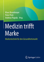 Medizin trifft Marke : Markentechnik für den Gesundheitsmarkt