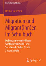 Migration und Migrant(inn)en im Schulbuch : diskursanalysen nordrhein-westfälischer Politik- und sozialkundebücher für die Sekundarstufe I