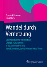 Wandel durch Vernetzung Das Praxisbuch für nachhaltiges Change-Management In Zusammenarbeit mit: Hans Baumeister, Carola Pust und Heinz Vetter