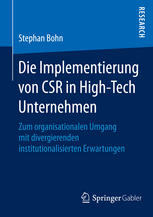 Die Implementierung von CSR in High-Tech Unternehmen : Zum organisationalen Umgang mit divergierenden institutionalisierten Erwartungen.