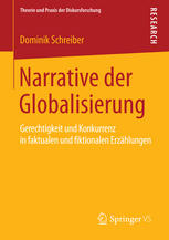 Narrative der Globalisierung Gerechtigkeit und Konkurrenz in faktualen und fiktionalen Erzählungen