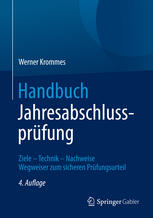 Handbuch Jahresabschlussprüfung : Ziele, Technik, Nachweise -- Wegweiser zum sicheren Prüfungsurteil