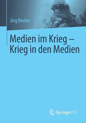 Medien Im Krieg - Krieg in Den Medien