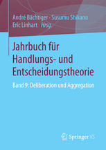 Jahrbuch für Handlungs- und Entscheidungstheorie Band 9: Deliberation und Aggregation