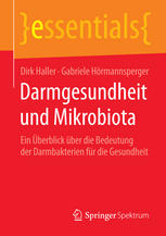 Darmgesundheit und Mikrobiota ein Überblick über die Bedeutung der Darmbakterien für die Gesundheit