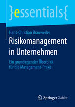 Risikomanagement in Unternehmen : Ein grundlegender Überblick für die Management-Praxis