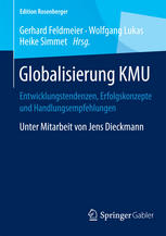 Globalisierung KMU : Entwicklungstendenzen, Erfolgskonzepte und Handlungsempfehlungen