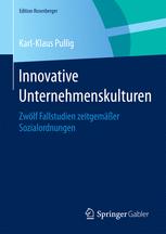 Innovative Unternehmenskulturen zwölf Fallstudien zeitgemäßer Sozialordnungen