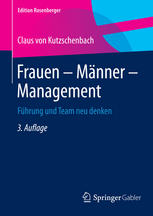 Frauen - Männer - Management : Führung und Team neu denken