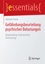 Gefährdungsbeurteilung psychischer Belastungen Begründung, Instrumente, Umsetzung