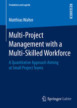 Multi-Project Management with a Multi-Skilled Workforce A Quantitative Approach Aiming at Small Project Teams