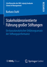 Stakeholderorientierte Führung großer Stiftungen : Ein kausalanalytischer Erklärungsansatz der Stiftungsperformance