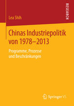 Chinas Industriepolitik von 1978-2013 Programme, Prozesse und Beschränkungen