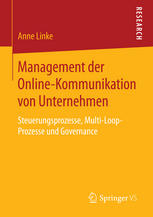 Management der Online-Kommunikation von Unternehmen: Steuerungsprozesse, Multi-Loop-Prozesse und Governance.