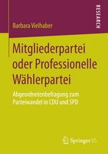 Mitgliederpartei oder professionelle Wählerpartei : Abgeordnetenbefragung zum Parteiwandel in CDU und SPD