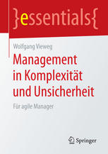 Management in Komplexität und Unsicherheit Für agile Manager