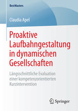 Proaktive Laufbahngestaltung in dynamischen Gesellschaften: Längsschnittliche Evaluation einer kompetenzorientierten Kurzintervention.