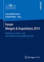 Forum Mergers & Acquisitions 2014 : Beiträge aus rechts- und wirtschaftswissenschaftlicher Sicht