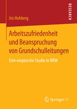 Arbeitszufriedenheit und Beanspruchung von Grundschulleitungen: Eine empirische Studie in NRW.