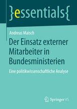 Der einsatz externer mitarbeiter in Bundesministerien : eine politikwissenschaftliche analyse