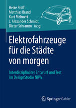 Elektrofahrzeuge für die Städte von morgen : Interdisziplinärer Entwurf und Test im DesignStudio NRW